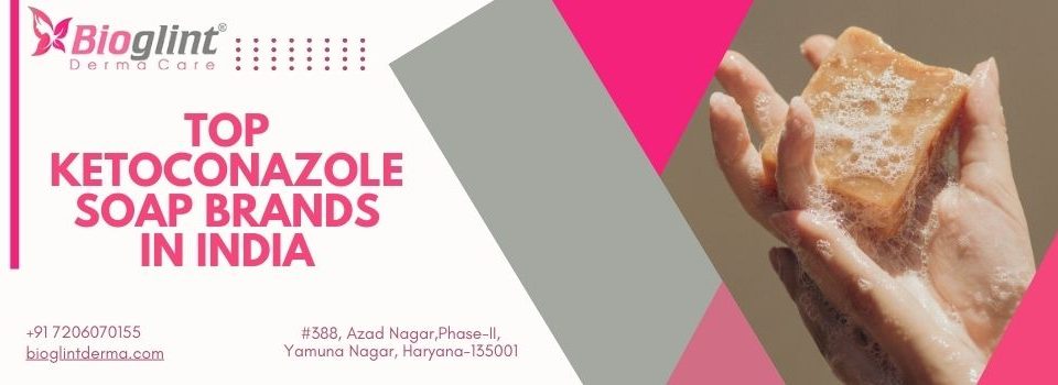 Top Ketoconazole Soap Brands in India