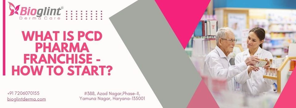 What Is PCD Pharma Franchise - How to Start