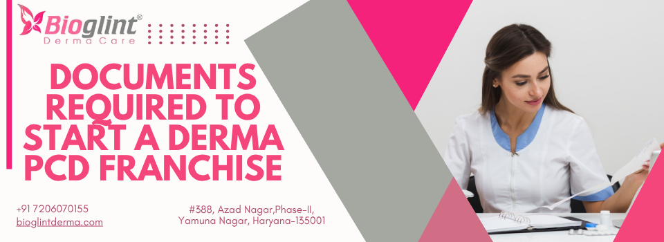 Documents Required to Start a Derma PCD Franchise