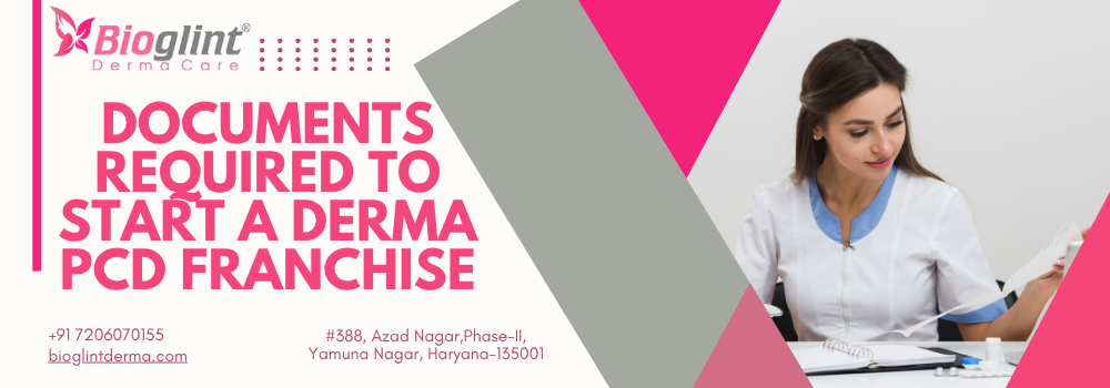 Documents Required to Start a Derma PCD Franchise